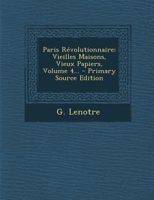 Paris R?volutionnaire: Vieilles Maisons, Vieux ... [French] 1293124737 Book Cover