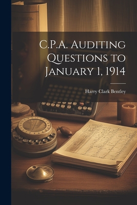 C.P.A. Auditing Questions to January 1, 1914 1021974978 Book Cover