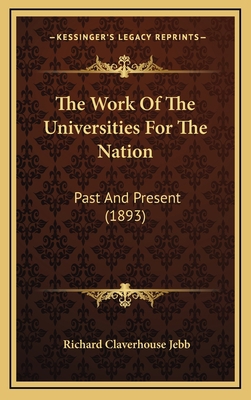 The Work Of The Universities For The Nation: Pa... 1168759986 Book Cover