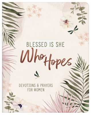 Blessed Is She Who Hopes: Devotions & Prayers f... 1636094910 Book Cover