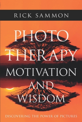 Photo Therapy Motivation and Wisdom: Discoverin... 1688297340 Book Cover