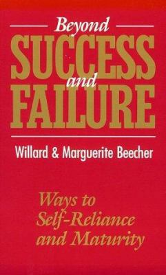 Beyond Success and Failure: Ways to Self-Relian... 0875165699 Book Cover