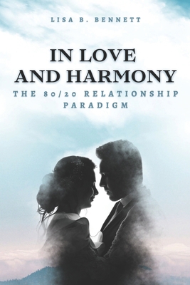 In Love and Harmony: The 80/20 Relationship Par... B0CMXXGK11 Book Cover