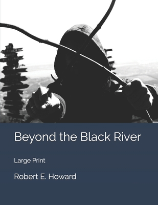 Beyond the Black River: Large Print 1654496464 Book Cover