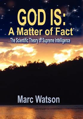 God Is: A Matter of Fact - The Scientific Theor... 1936883015 Book Cover