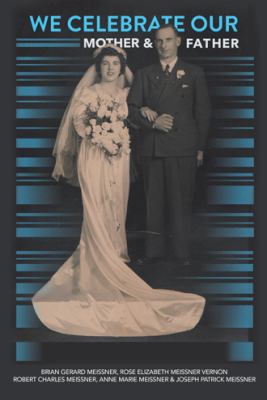 We Celebrate Our Mother and Father 1546251588 Book Cover