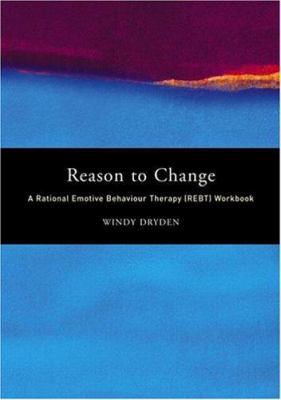 Reason to Change: A Rational Emotive Behaviour ... 0415229804 Book Cover