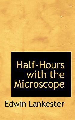 Half-Hours with the Microscope 1110466358 Book Cover