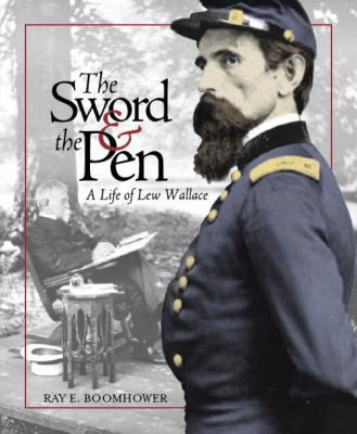 The Sword and the Pen: A Life of Lew Wallace 0871951851 Book Cover