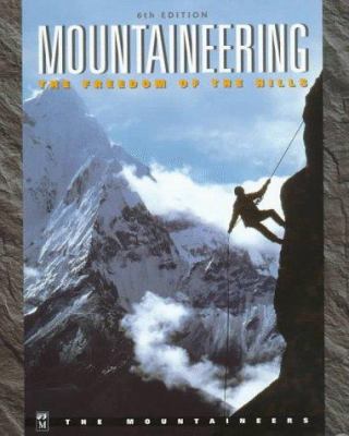 Mountaineering: The Freedom of the Hills 0898864267 Book Cover