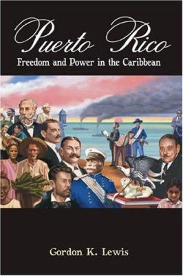 Puerto Rico: Freedom and Power in the Caribbean 9766371725 Book Cover