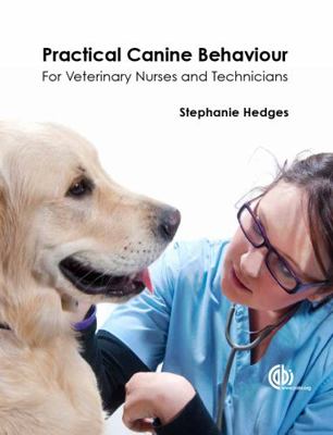 Practical Canine Behaviour: For Veterinary Nurs... 1780644302 Book Cover