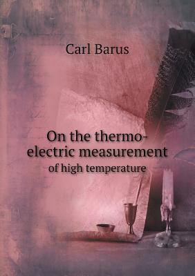 On the thermo-electric measurement of high temp... 5518509928 Book Cover