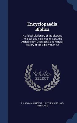 Encyclopaedia Biblica: A Critical Dictionary of... 1340179482 Book Cover