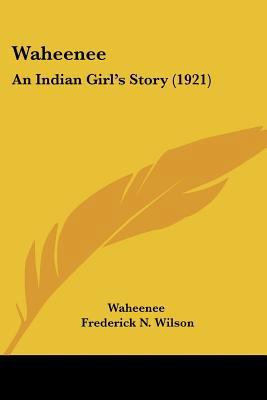 Waheenee: An Indian Girl's Story (1921) 1104787814 Book Cover