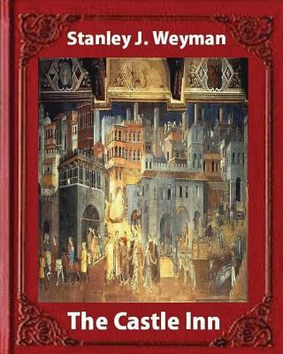 The Castle Inn (1898, by Stanley J. Weyman (Wor... 153336611X Book Cover