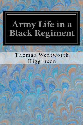 Army Life in a Black Regiment 1974632881 Book Cover