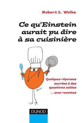 Ce qu'Einstein aurait pu dire à sa cuisinère NP [French] 2100591797 Book Cover