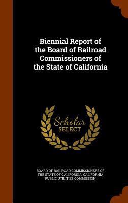 Biennial Report of the Board of Railroad Commis... 1345655010 Book Cover
