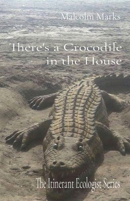 There's a Crocodile in the House: The Itinerant... 2959028325 Book Cover