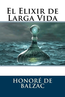 El Elixir de Larga Vida [Spanish] 1536992992 Book Cover
