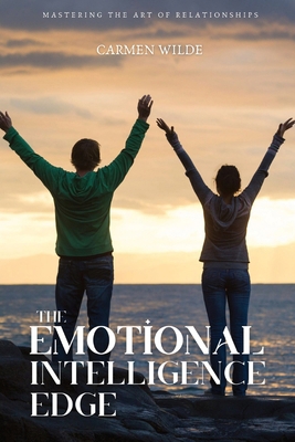 The Emotional Intelligence Edge: Mastering the ... B0D2PKYBX7 Book Cover