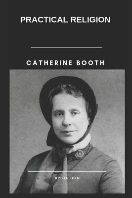 Catherine Booth Practical Religion 1096591812 Book Cover