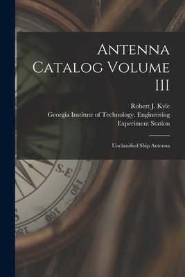 Antenna Catalog Volume III: Unclassified Ship A... 1014002583 Book Cover