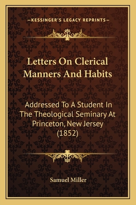 Letters On Clerical Manners And Habits: Address... 1164038788 Book Cover