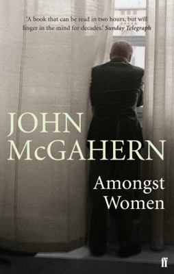 Amongst Women. John McGahern 0571225640 Book Cover