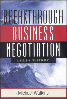 Breakthrough Business Negotiation: A Toolbox fo... 0470631406 Book Cover