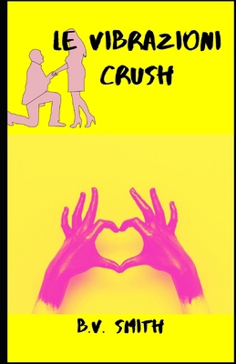 Le Vibrazioni Crush [Italian] B09RM4C1XT Book Cover