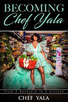 Hardcover Becoming Chef Yala : From a Backyard to a Kitchen Book