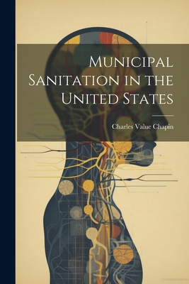 Municipal Sanitation in the United States 1022739972 Book Cover