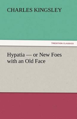 Hypatia - Or New Foes with an Old Face 3842462530 Book Cover