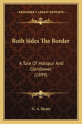 Both Sides The Border: A Tale Of Hotspur And Gl... 1164102036 Book Cover