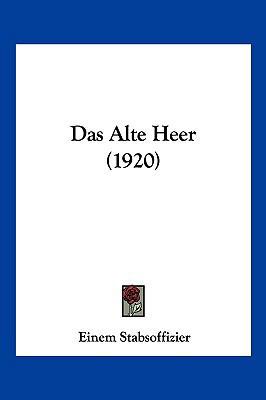 Das Alte Heer (1920) [German] 1160355312 Book Cover