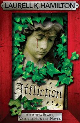 Affliction (Anita Blake Vampire Hunter 22) 0755389042 Book Cover