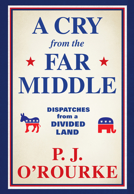 A Cry from the Far Middle: Dispatches from a Di... 0802157734 Book Cover
