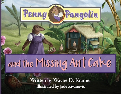 Penny Pangolin and the Missing Ant Cake 1955997071 Book Cover
