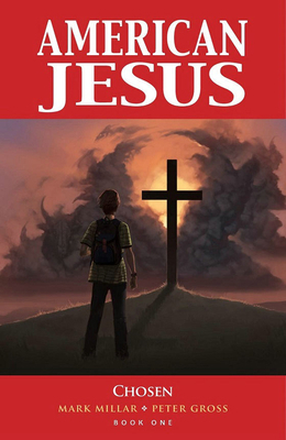 American Jesus Volume 1: Chosen (New Edition) 1534316620 Book Cover