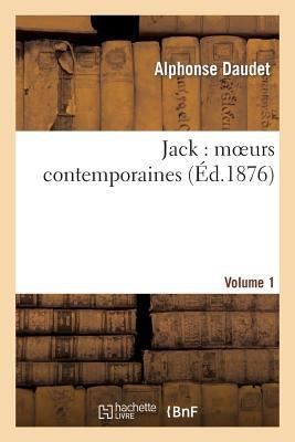 Jack: Moeurs Contemporaines. Volume 1 [French] 2013272561 Book Cover