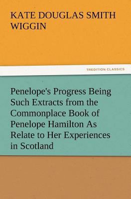 Penelope's Progress Being Such Extracts from th... 3847220446 Book Cover