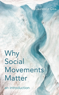 Why Social Movements Matter: An Introduction 1786607816 Book Cover