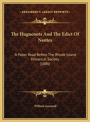 The Huguenots And The Edict Of Nantes: A Paper ... 1169481280 Book Cover
