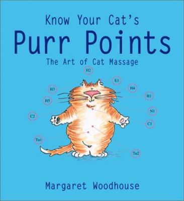 Know Your Cat's Purr Points: Art of Cat Massage 0740722158 Book Cover