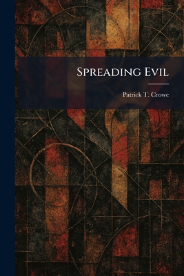 Spreading Evil 1026005728 Book Cover
