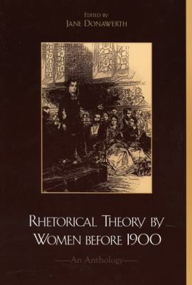 Rhetorical Theory by Women Before 1900: An Anth... 0742517179 Book Cover