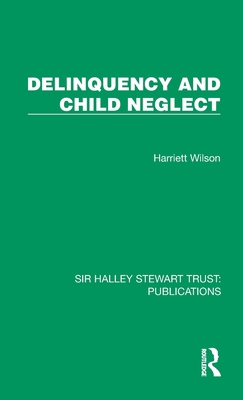 Delinquency and Child Neglect 1032804882 Book Cover