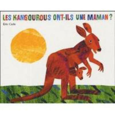 Les Kangourous Ont-Ils Une Maman? (French Edition) [French] 2871424799 Book Cover